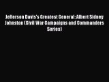 Read Books Jefferson Davis's Greatest General: Albert Sidney Johnston (Civil War Campaigns