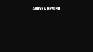 Download Books ABOVE & BEYOND E-Book Free