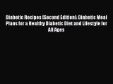 Read Diabetic Recipes [Second Edition]: Diabetic Meal Plans for a Healthy Diabetic Diet and