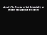 Read eQuality: The Struggle for Web Accessibility by Persons with Cognitive Disabilities Ebook