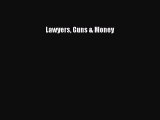 Read Lawyers Guns & Money Ebook Free