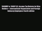 Read 1040NR? or 1040? U.S. Income Tax Returns for Visa Holders  : International Organization
