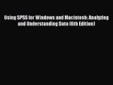 Read Using SPSS for Windows and Macintosh: Analyzing and Understanding Data (6th Edition) PDF