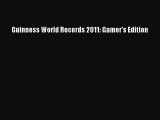 Download Guinness World Records 2011: Gamer's Edition Ebook Online