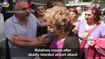 Relatives Mourn after Deadly Istanbul Airport Attack