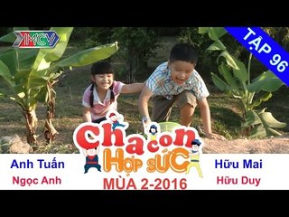 CHA CON HỢP SỨC - Tập 96 | Hai thiên thần nhí lần đầu xuống bùn bắt cá lóc | 08/05/2016