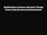 Read Bioinformatics in Cancer and Cancer Therapy (Cancer Drug Discovery and Development) Ebook