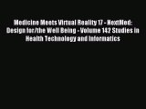 Read Medicine Meets Virtual Reality 17 - NextMed: Design for/the Well Being - Volume 142 Studies
