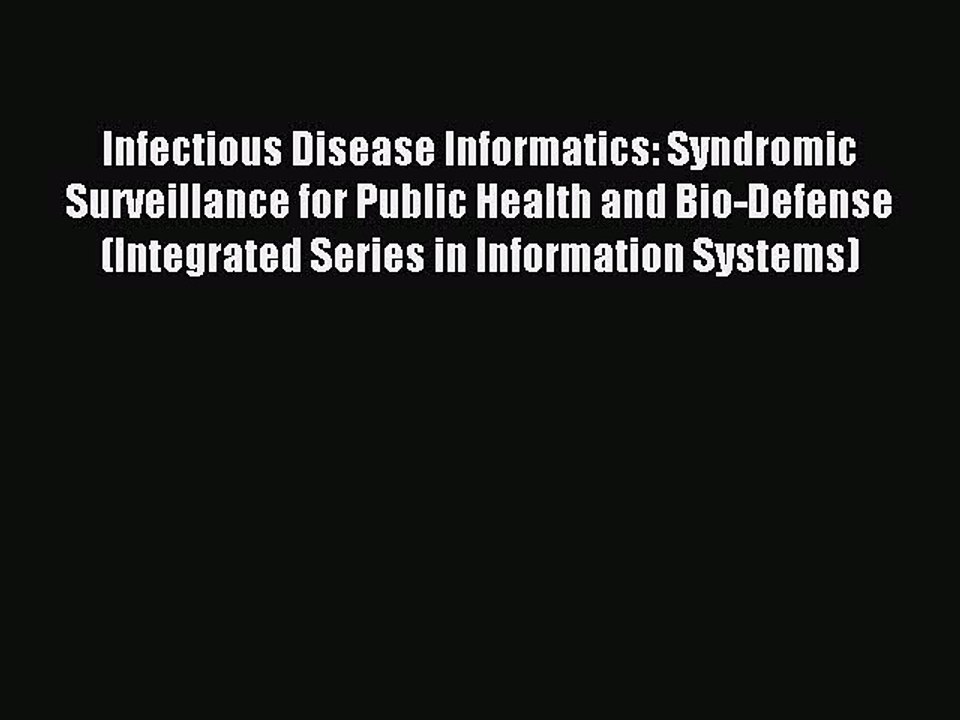 Read Infectious Disease Informatics: Syndromic Surveillance for Public Health and Bio-Defense