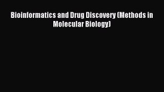 Read Bioinformatics and Drug Discovery (Methods in Molecular Biology) PDF Online