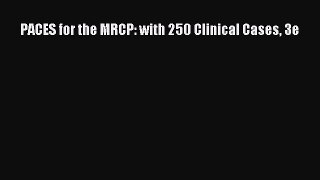 Read PACES for the MRCP: with 250 Clinical Cases 3e Ebook Free