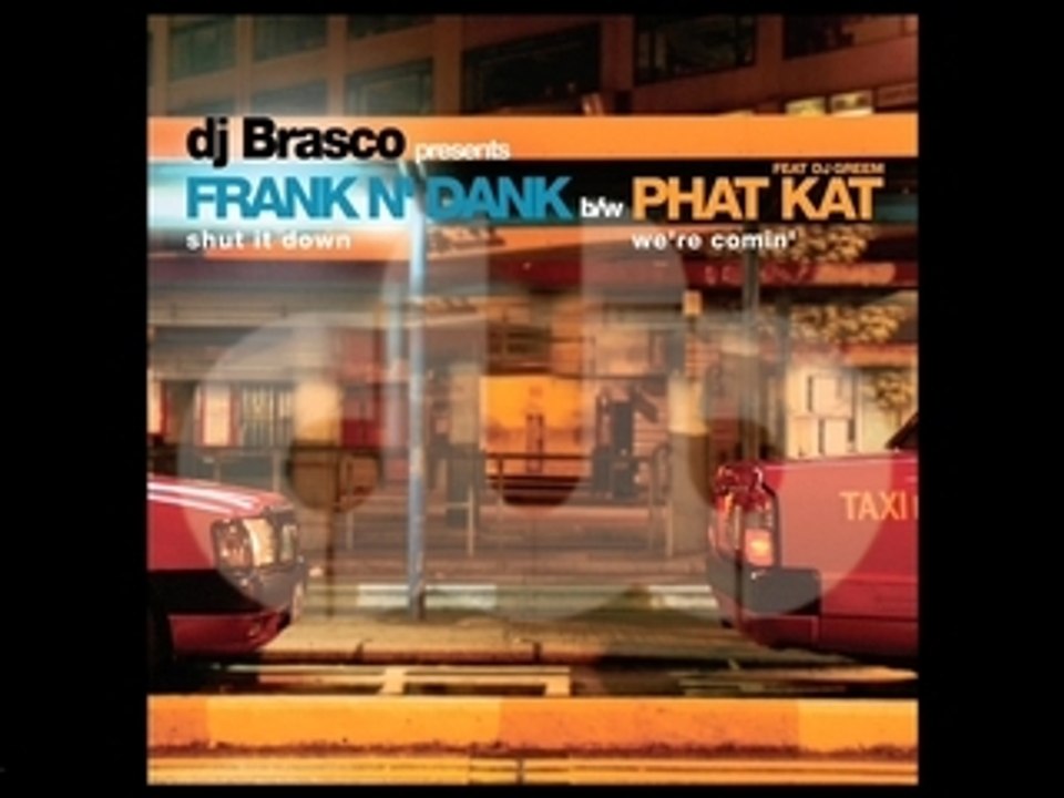 dj Brasco presents FRANK N DANK "shut it down"