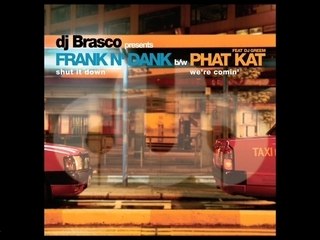 dj Brasco presents FRANK N DANK "shut it down"