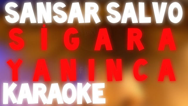 Sansar Salvo - Sigara Yanınca Karaoke
