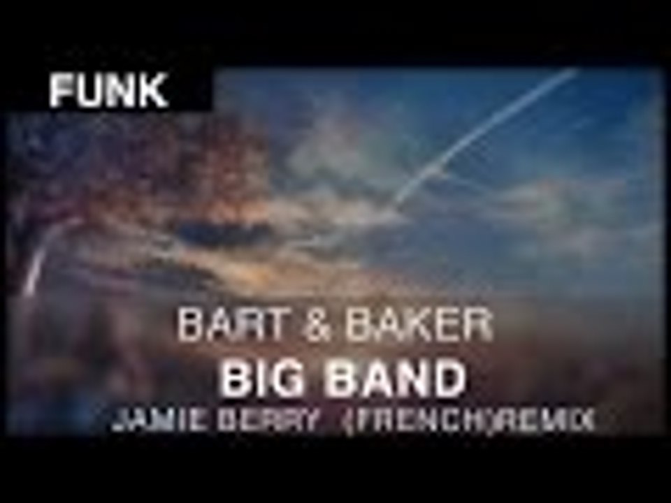[Electro Swing] Bart & Baker - Big Band (Jamie Berry Remix) [French Version]