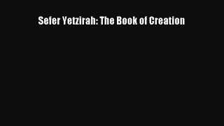 Read Sefer Yetzirah: The Book of Creation PDF Free