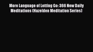 Read More Language of Letting Go: 366 New Daily Meditations (Hazelden Meditation Series) Ebook