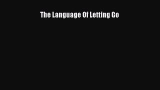 Download The Language Of Letting Go Ebook Free