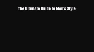 Read The Ultimate Guide to Men's Style Ebook Free