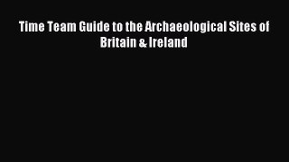 Download Time Team Guide to the Archaeological Sites of Britain & Ireland PDF Free