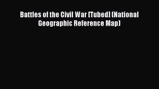 Read Battles of the Civil War [Tubed] (National Geographic Reference Map) ebook textbooks