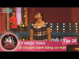 Thử thách di chuyển bánh bằng cơ mặt - GĐ chị Lý Ngọc Thảo | GĐTT - Tập 26 | 13/03/2016