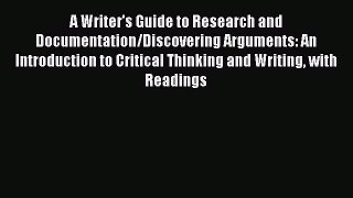 Read A Writer's Guide to Research and Documentation/Discovering Arguments: An Introduction