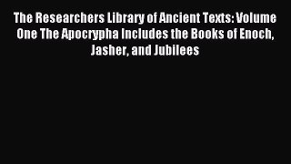 Read The Researchers Library of Ancient Texts: Volume One The Apocrypha Includes the Books