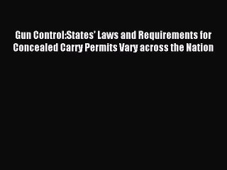 下载视频: Read Gun Control:States' Laws and Requirements for Concealed Carry Permits Vary across the