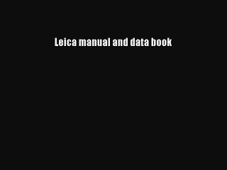 Read Leica manual and data book PDF Free