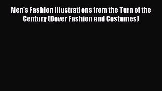 Read Men's Fashion Illustrations from the Turn of the Century (Dover Fashion and Costumes)