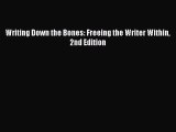 Read Writing Down the Bones: Freeing the Writer Within 2nd Edition ebook textbooks