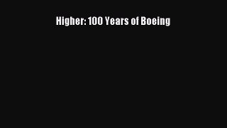 Download Higher: 100 Years of Boeing PDF Free
