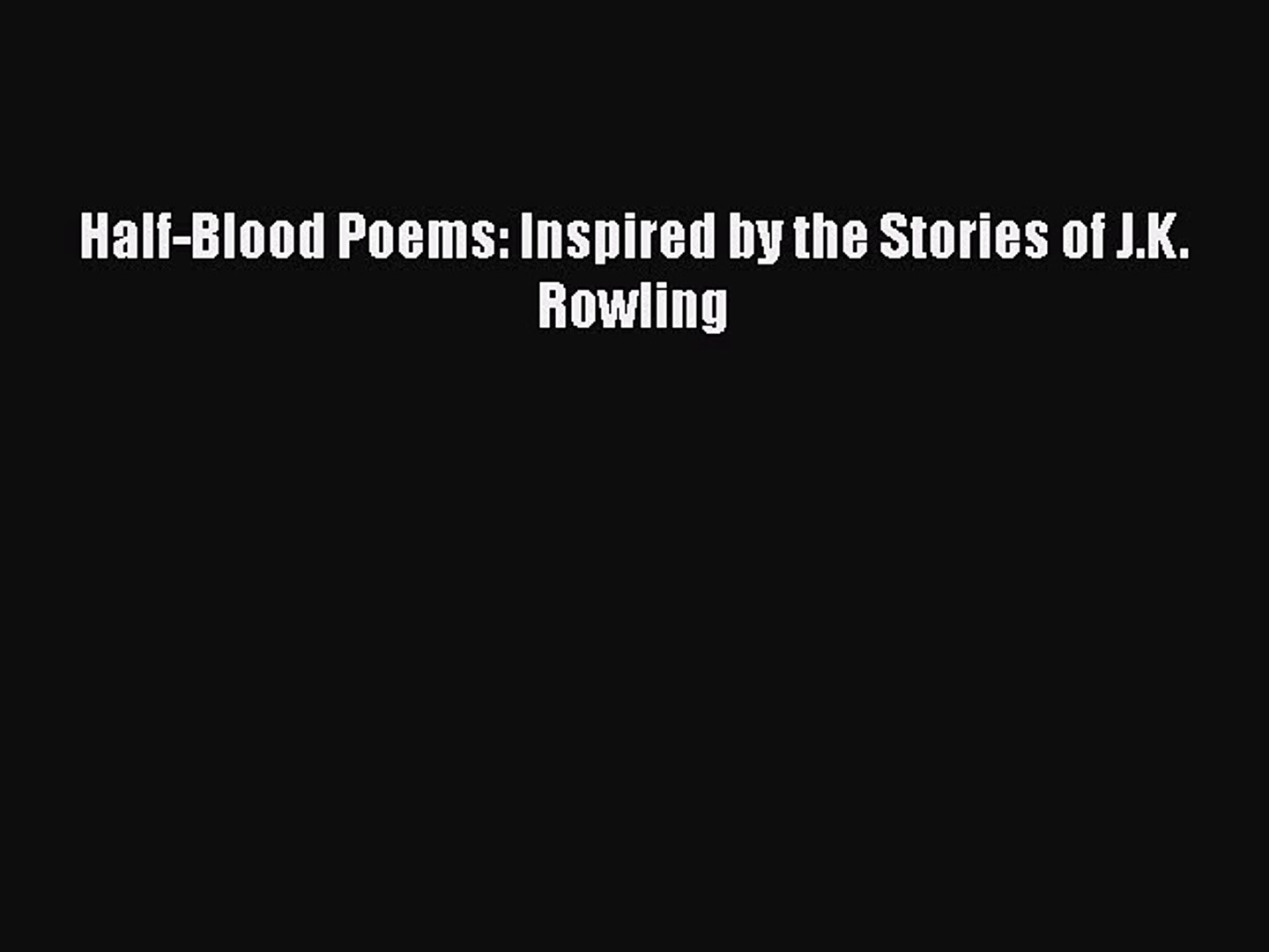 ⁣[PDF] Half-Blood Poems: Inspired by the Stories of J.K. Rowling Read Online