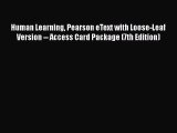 Read Human Learning Pearson eText with Loose-Leaf Version -- Access Card Package (7th Edition)