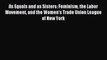 [PDF] As Equals and as Sisters: Feminism the Labor Movement and the Women's Trade Union League