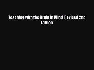 Read Teaching with the Brain in Mind Revised 2nd Edition Ebook Free