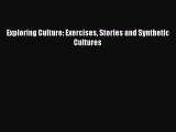 Download Exploring Culture: Exercises Stories and Synthetic Cultures PDF Online