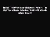 [PDF] British Trade Unions and Industrial Politics: The High Tide of Trade Unionism 1964-79