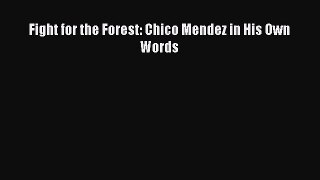 [PDF] Fight for the Forest: Chico Mendez in His Own Words [Download] Full Ebook