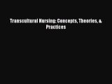 Read Transcultural Nursing: Concepts Theories & Practices Ebook Free
