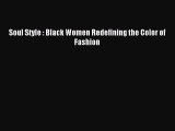Read Soul Style : Black Women Redefining the Color of Fashion Ebook Free