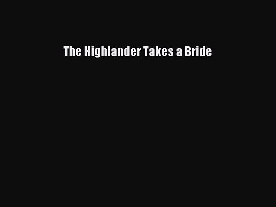 [PDF] The Highlander Takes a Bride Read Online