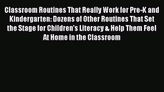 Read Classroom Routines That Really Work for Pre-K and Kindergarten: Dozens of Other Routines
