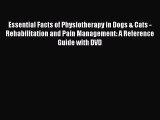 Read Essential Facts of Physiotherapy in Dogs & Cats - Rehabilitation and Pain Management: