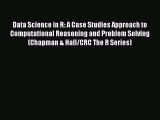 Read Data Science in R: A Case Studies Approach to Computational Reasoning and Problem Solving