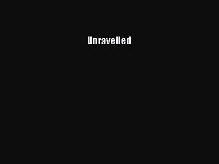 [PDF] Unravelled Download Online