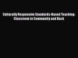 Read Culturally Responsive Standards-Based Teaching: Classroom to Community and Back Ebook