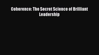 [PDF] Coherence: The Secret Science of Brilliant Leadership  Full EBook