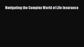 [Online PDF] Navigating the Complex World of Life Insurance Free Books